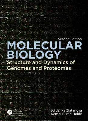 Molecular Biology: Structure and Dynamics of Genomes and Proteomes - Zlatanova, Jordanka