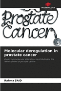Molecular deregulation in prostate cancer