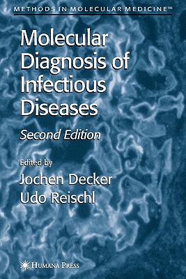 Molecular Diagnosis of Infectious Diseases - Decker, Jochen (Editor), and Reischl, Udo (Editor)