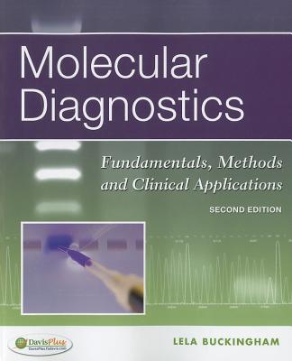 Molecular Diagnostics: Fundamentals, Methods and Clinical Applications - Buckingham, Lela, PhD, MB