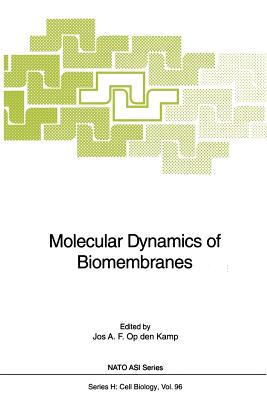 Molecular Dynamics of Biomembranes - Kamp, Jos A F Op Den (Editor)
