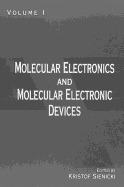 Molecular Electronics and Molecular Electronic Devices, Volume I