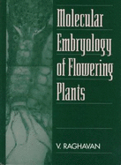 Molecular Embryology of Flowering Plants - Raghavan, Valayamghat