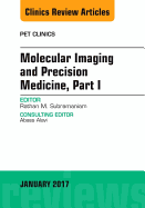Molecular Imaging and Precision Medicine, Part 1, an Issue of Pet Clinics: Volume 12-1