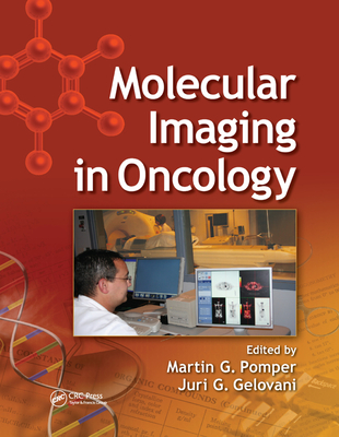 Molecular Imaging in Oncology - Pomper, Martin G. (Editor), and Gelovani, Juri G. (Editor)