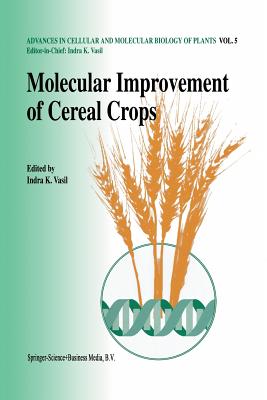 Molecular Improvement of Cereal Crops - Vasil, Indra K (Editor)