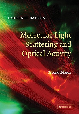 Molecular Light Scattering and Optical Activity - Barron, Laurence D