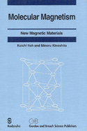 Molecular Magnetism: New Magnetic Materials - Itoh, Koichi (Editor), and Kinoshita, Minoru (Editor)