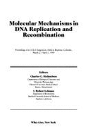 Molecular Mechanisms in DNA Replication and Recombination: Proceedings of a UCLA Symposium Held at Keystone, Colorado, March 27-April 3, 1989