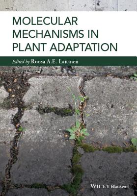 Molecular Mechanisms in Plant Adaptation - Laitinen, Roosa
