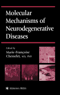 Molecular Mechanisms of Neurodegenerative Diseases
