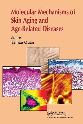 Molecular Mechanisms of Skin Aging and Age-Related Diseases - Quan, Taihao (Editor)