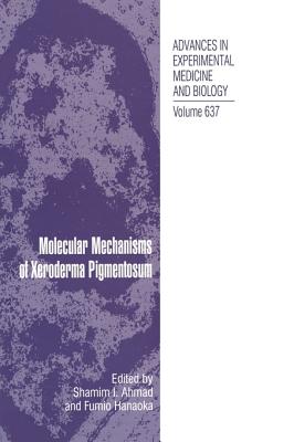 Molecular Mechanisms of Xeroderma Pigmentosum - Ahmad, Shamim (Editor), and Hanaoka, Fumio (Editor)