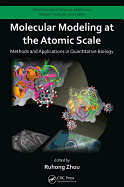 Molecular Modeling at the Atomic Scale: Methods and Applications in Quantitative Biology