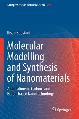 Molecular Modelling and Synthesis of Nanomaterials: Applications in Carbon- And Boron-Based Nanotechnology - Boustani, Ihsan