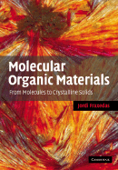 Molecular Organic Materials: From Molecules to Crystalline Solids - Fraxedas, Jordi