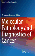 Molecular Pathology and Diagnostics of Cancer