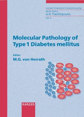 Molecular Pathology of Type 1 Diabetes Mellitus - Von Herrath, Matthias G