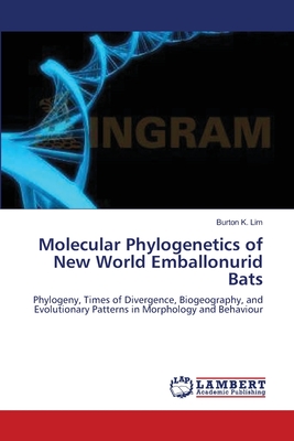 Molecular Phylogenetics of New World Emballonurid Bats - Lim, Burton K