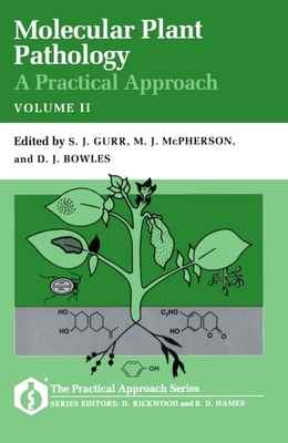 Molecular Plant Pathology: A Practical Approachvolume II - Gurr, S J (Editor), and McPherson, M J (Editor), and Bowles, D J (Editor)