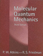 Molecular Quantum Mechanics - Atkins, P W, and Friedman, R S