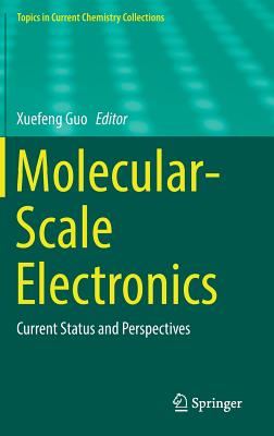 Molecular-Scale Electronics: Current Status and Perspectives - Guo, Xuefeng (Editor)