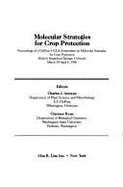 Molecular Strategies for Crop Protection: Proceedings of a DuPont-UCLA Symposium on Molecular Strategies for Crop Protection, Held in Steamboat Springs, Colorado, March 30-April 6, 1986