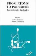 Molecular Structure and Energetics, from Atoms to Polymers Isoelectronic Analogies - Liebman, Joel F, and Greenberg, Arthur