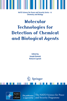 Molecular Technologies for Detection of Chemical and Biological Agents - Banoub, Joseph H (Editor), and Caprioli, Richard M (Editor)