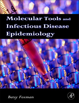 Molecular Tools and Infectious Disease Epidemiology - Foxman, Betsy