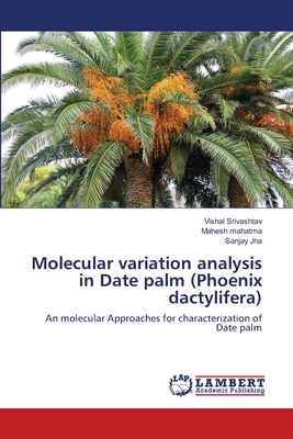 Molecular variation analysis in Date palm (Phoenix dactylifera) - Srivashtav, Vishal, and Mahatma, Mahesh, and Jha, Sanjay