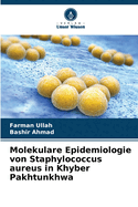 Molekulare Epidemiologie von Staphylococcus aureus in Khyber Pakhtunkhwa