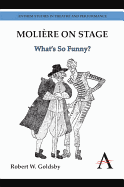 Molire on Stage: What's So Funny?