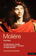 Moliere Five Plays: "The School for Wives", "Tartuffe", "The Misanthrope", "The Miser", "The Hypochondriac"