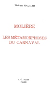 Moliere: Les Metamorphoses Du Carnaval