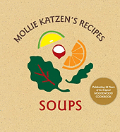 Mollie Katzen's Recipes: Soups: [A Cookbook]