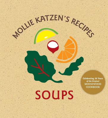 Mollie Katzen's Recipes: Soups: [A Cookbook] - Katzen, Mollie