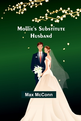 Mollie's Substitute Husband - McConn, Max