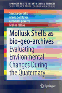 Mollusk shells as bio-geo-archives: Evaluating environmental changes during the Quaternary