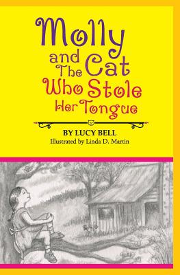 Molly and the Cat Who Stole Her Tongue - Bell, Lucy