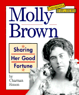 Molly Brown: Sharing Her Good Fortune - Simon, Charnan