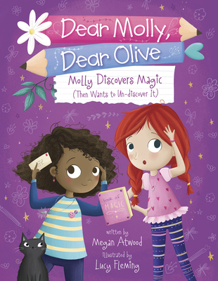 Molly Discovers Magic: Then Wants to Un-Discover It - Atwood, Megan