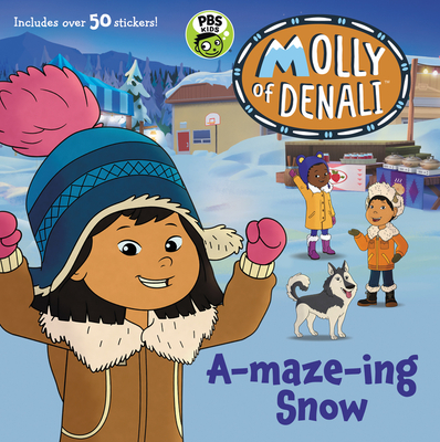 Molly of Denali: A-Maze-Ing Snow - Wgbh Kids (Illustrator)