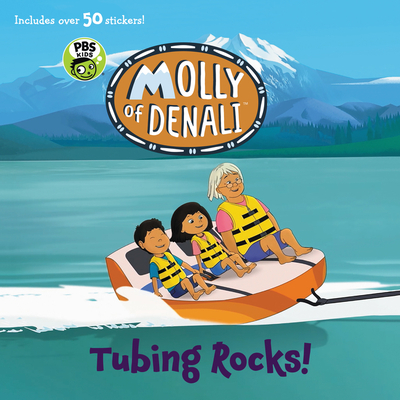 Molly of Denali: Tubing Rocks! - Wgbh Kids (Illustrator)