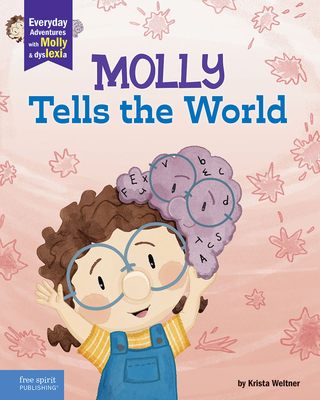 Molly Tells the World: A Book about Dyslexia and Self-Esteem - 