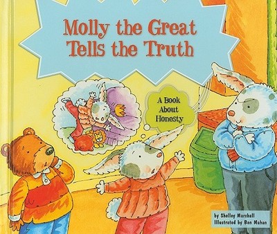 Molly the Great Tells the Truth: A Book about Honesty - Marshall, Shelley