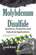 Molybdenum Disulfide: Synthesis, Properties & Industrial Applications