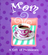 Mom: A Gift of Memories - Havoc Publishing