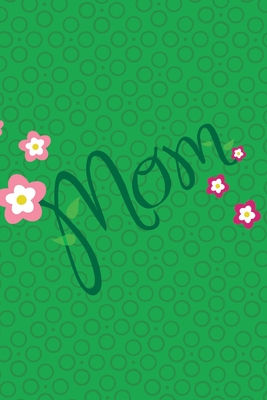 Mom II Notebook, Blank Write-in Journal, Dotted Lines, Wide Ruled, Medium (A5) 6 x 9 In (Green) - Everyday, Write