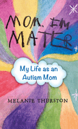 Mom, I'm Mater: My Life as an Autism Mom